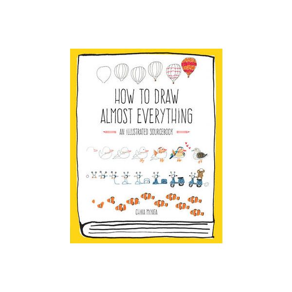 How to Draw Almost Everything: An Illustrated Sourcebook | Stanfords