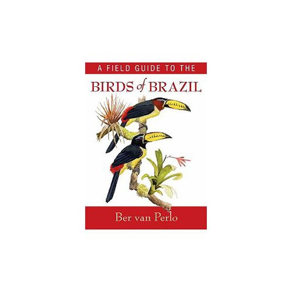 Field Guide to the Birds of Brazil | Stanfords