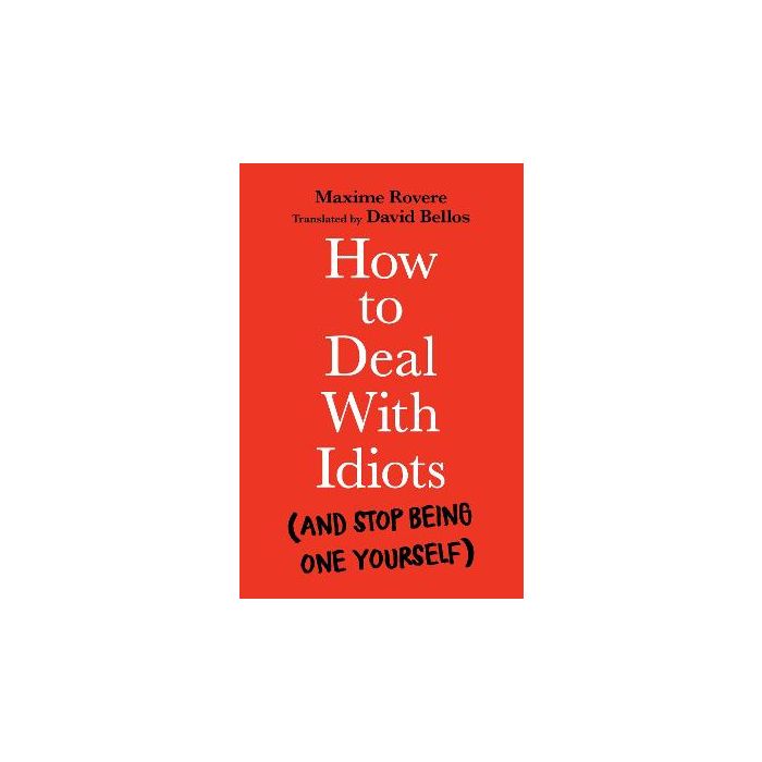How To Deal With Idiots Stanfords How To Deal With Idiots Stanfords